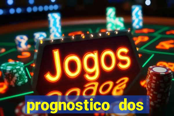 prognostico dos jogos de hoje