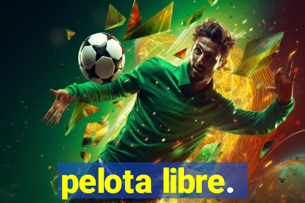 pelota libre.