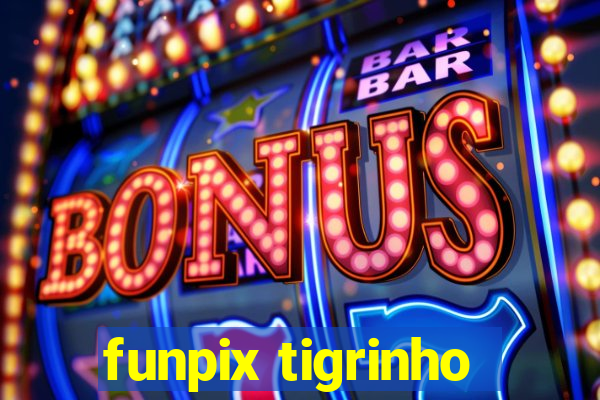 funpix tigrinho