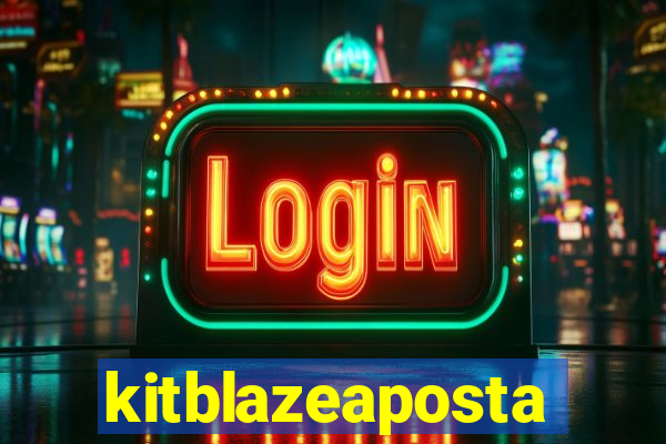 kitblazeaposta