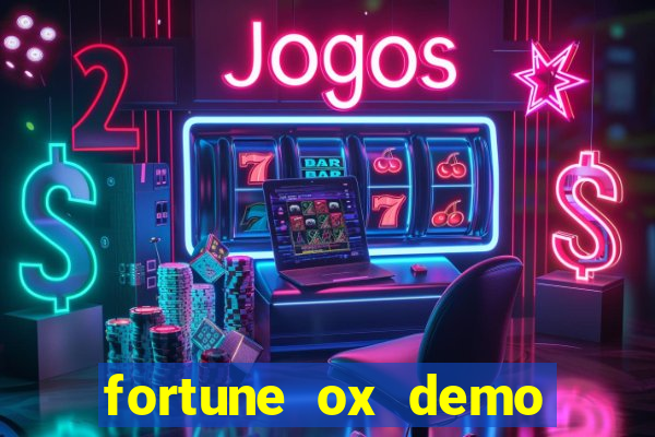 fortune ox demo dinheiro infinito