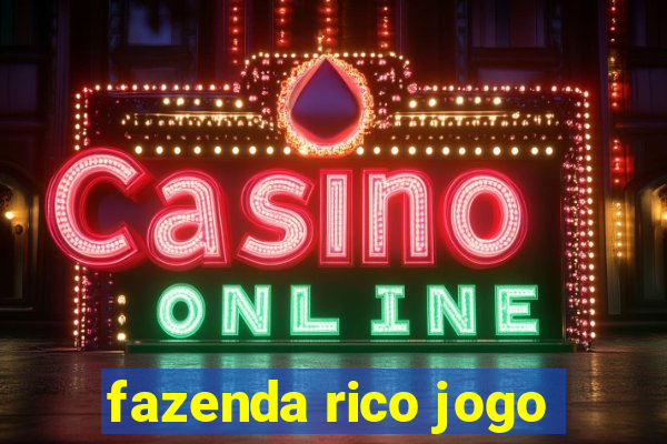 fazenda rico jogo