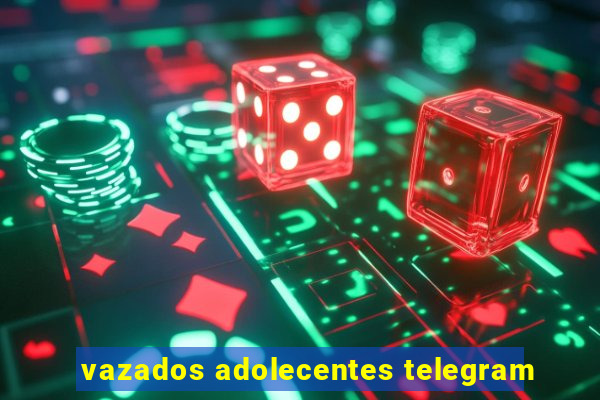 vazados adolecentes telegram