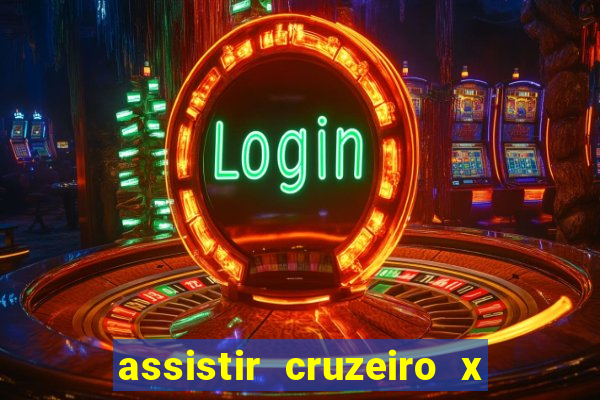 assistir cruzeiro x gremio ao vivo