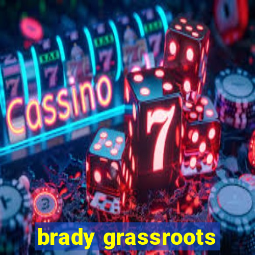 brady grassroots