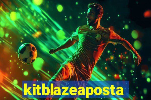 kitblazeaposta