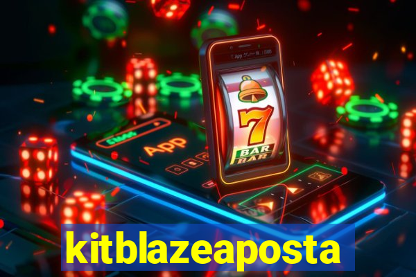 kitblazeaposta